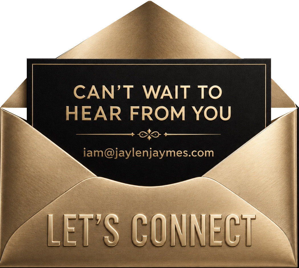 Let's connect — can't wait to hear from you — iam@jaylenjaymes.com